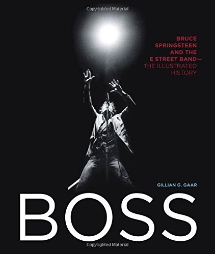 Gillian G. Gaar/Boss@ Bruce Springsteen and the E Street Band - The Ill