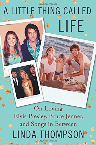 Linda Thompson/A Little Thing Called Life@On Loving Elvis Presley, Bruce Jenner, and Songs