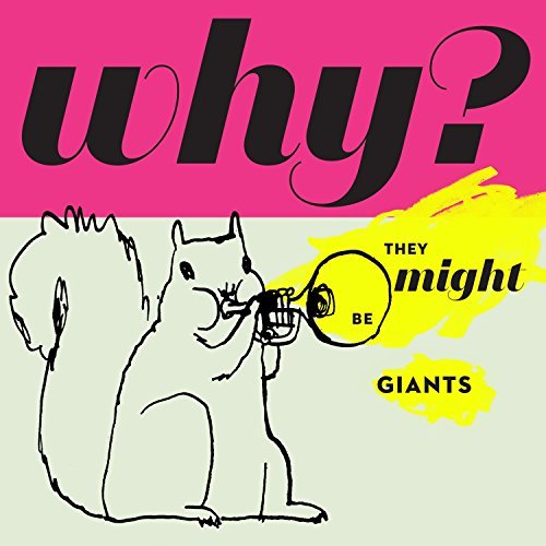 They Might Be Giants/Why?