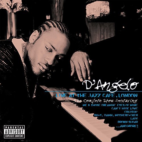 D'Angelo/Live At The Jazz Cafe, London: The Complete Show@Explicit