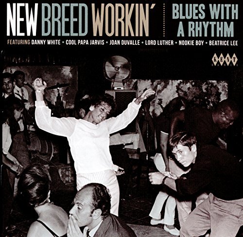 New Breed Workin': Blues With A Rhythm/New Breed Workin': Blues With A Rhythm