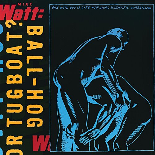 Mike Watt/Ball-Hog Or Tugboat@Limited Edition, 2lp, 180 Gram Vinyl
