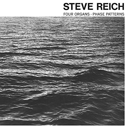 Steve Reich/Four Organs/Phase Patterns