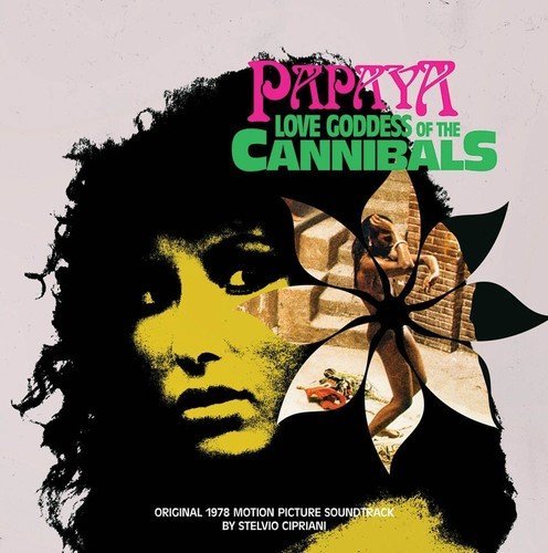 Stelvio Cipriani/Papaya Love Goddess Of The Cannibals