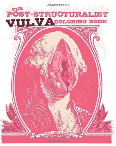 Blue,Elly (EDT)/ Pomerleau,Meggyn (ILT)/The Post-structuralist Vulva Coloring Book@CLR CSM