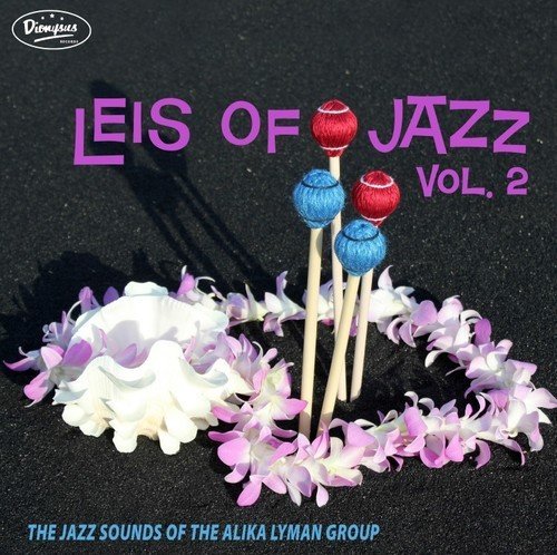 Alika Lyman Group/Leis Of Jazz Vol 2