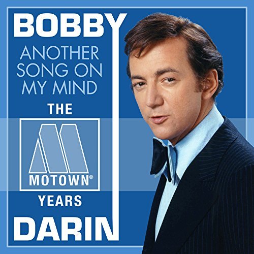 Bobby Darin/Another Song On My Mind: The M