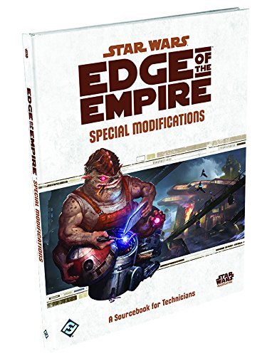 Star Wars RPG: Edge of the Empire/Special Modifications@Sourcebook for Technicians