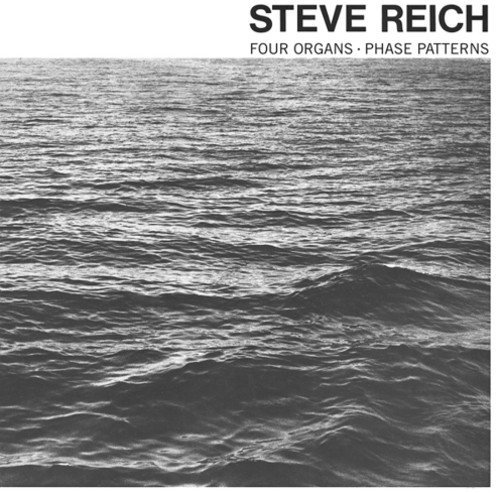 Steve Reich/Four Organs/Phase Patterns@Lp
