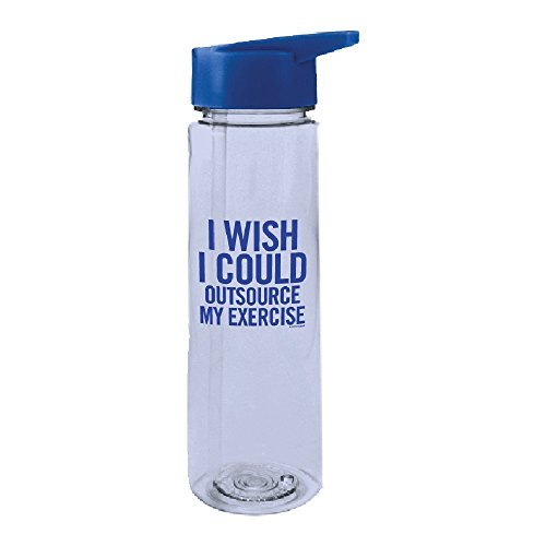 Water Bottle/I Wish I Could Outsource My Expercise