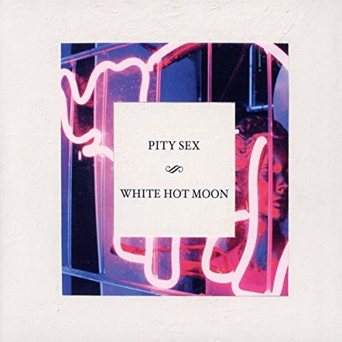 Pity Sex/White Hot Moon