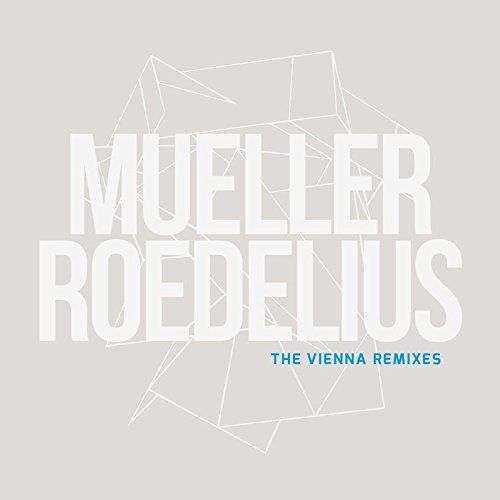 Mueller/Roedelius/The Vienna Remixes@12"