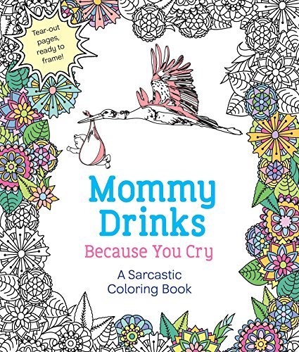 St. Martin's Press (COR)/Mommy Drinks Because You Cry@CLR CSM