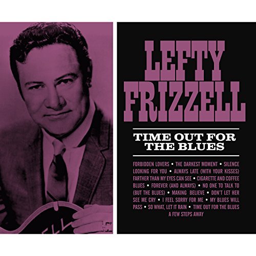 Lefty Frizzell/Time Out For The Blues