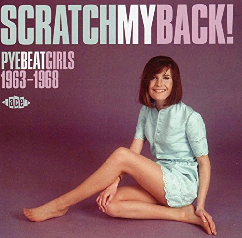 Scratch My Back! Pye Beat Girls 1963-1968/Scratch My Back! Pye Beat Girls 1963-1968
