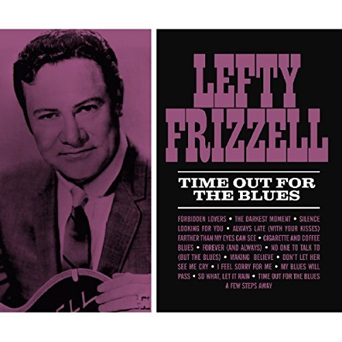 Lefty Frizzell/Time Out For The Blues