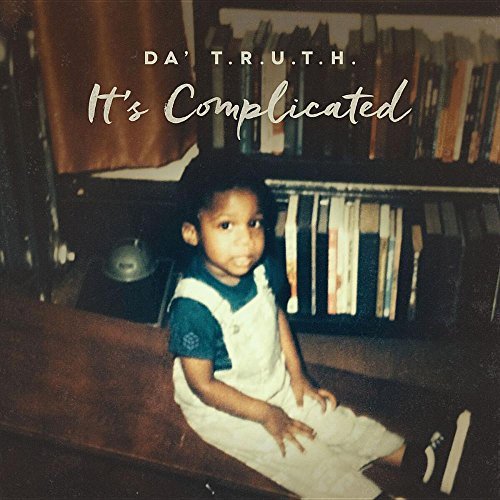 Da' T.R.U.T.H/It's Complicated