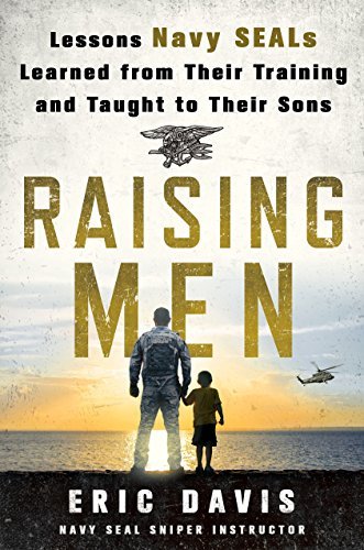 Eric Davis/Raising Men@ Lessons Navy Seals Learned from Their Training an