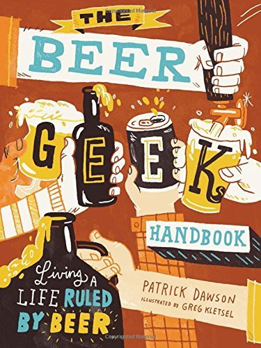 Dawson,Patrick/ Kletsel,Greg (ILT)/The Beer Geek Handbook