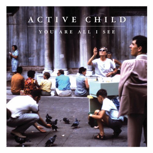 Active Child/You Are All I See