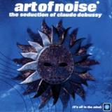 Art Of Noise Seduction Of Claude Debussy Feat. Hurt Bradshaw Rakim 