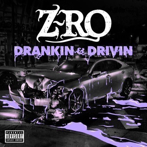 Z-Ro/Drankin' & Drivin'@Explicit Version