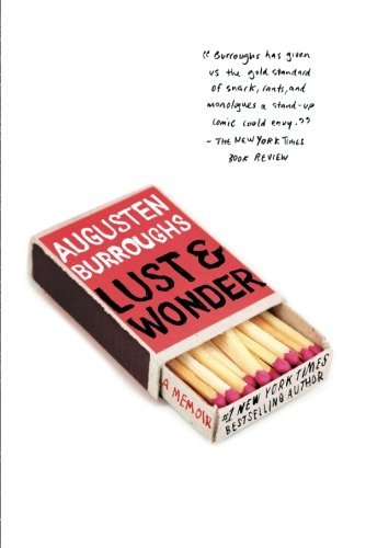 Augusten Burroughs/Lust & Wonder@ A Memoir