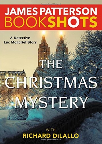 James Patterson/The Christmas Mystery@A Detective Luc Moncrief Mystery