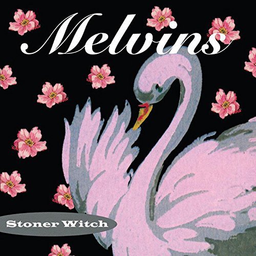 Melvins/Stoner Witch