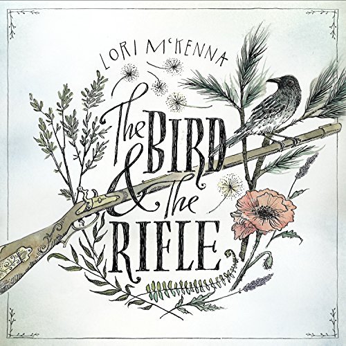 Lori Mckenna/Bird & The Rifle