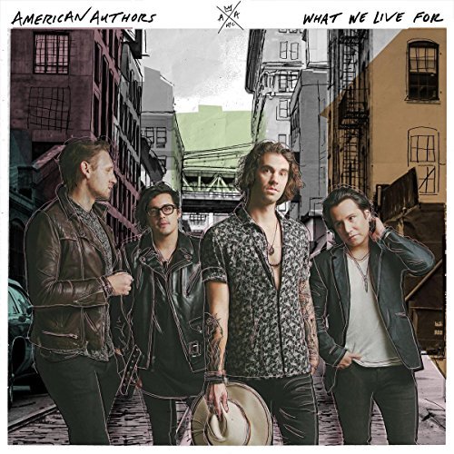 American Authors/What We Live For