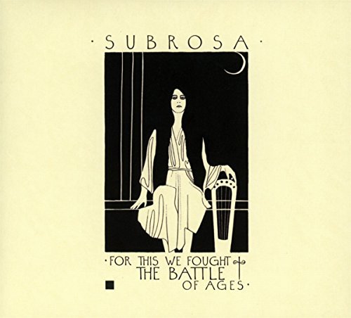 Subrosa/For This We Fought The Battle of Ages
