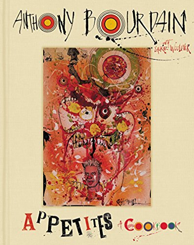 Anthony Bourdain/Appetites@ A Cookbook