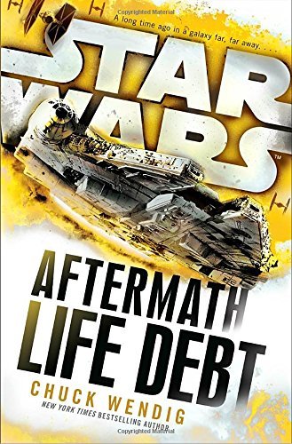 Chuck Wendig/Star Wars@Life Debt: Aftermath