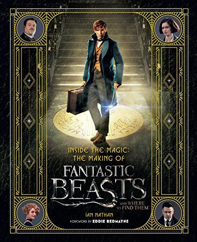 Ian Nathan/Inside the Magic@ The Making of Fantastic Beasts and Where to Find