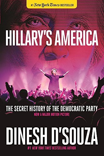 Dinesh D'Souza/Hillary's America@ The Secret History of the Democratic Party