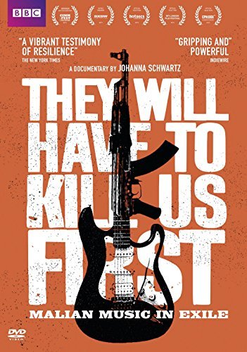 They Will Have to Kill Us First: Malian Music in Exile/They Will Have to Kill Us First: Malian Music in Exile@Dvd