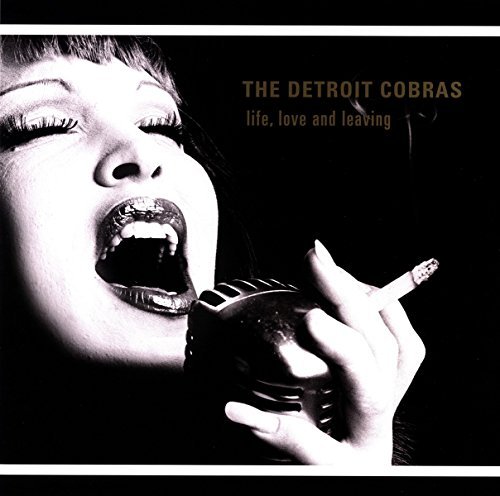 Detroit Cobras/Life Love & Leaving