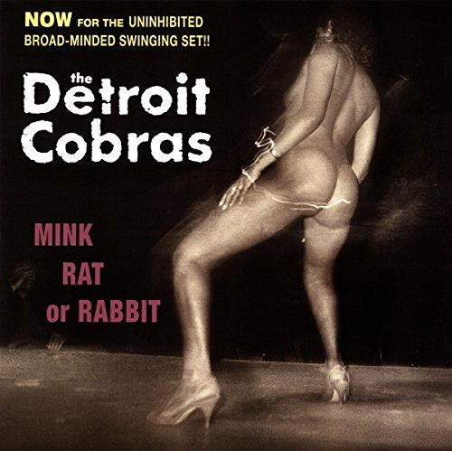 Detroit Cobras/Mink Rat Or Rabbit