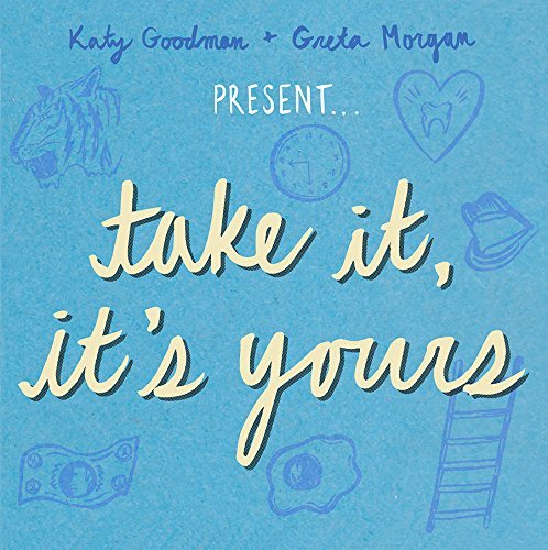 Goodman,Katy / Morgan,Greta/Take It It's Yours