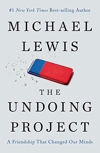 Michael Lewis/The Undoing Project@ A Friendship That Changed Our Minds