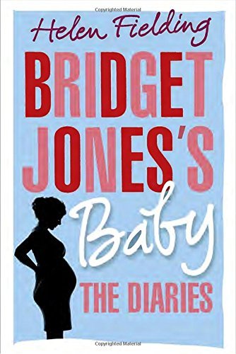 Helen Fielding/Bridget Jones Baby: The Diaries