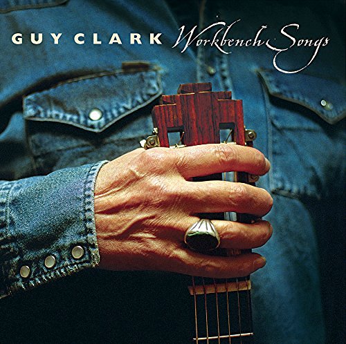 Guy Clark/Workbench Songs
