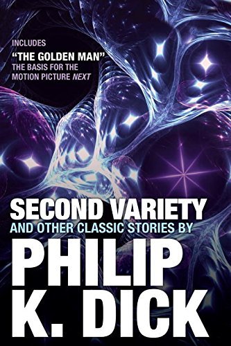 Philip K. Dick/Second Variety and Other Classic Stories