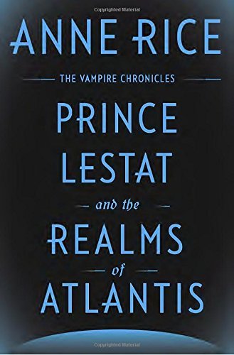 Anne Rice/Prince Lestat and the Realms of Atlantis@ The Vampire Chronicles