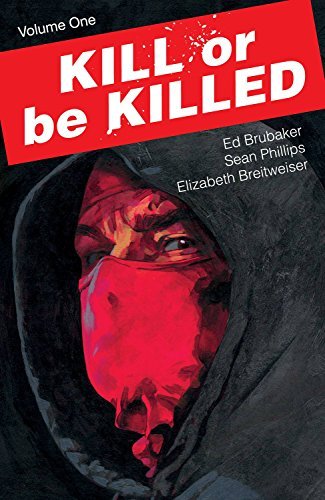 Ed Brubaker/Kill or Be Killed Volume 1