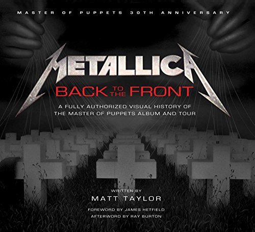 Matt Taylor/Metallica: Back to the Front@A Fully Authorized Visual History