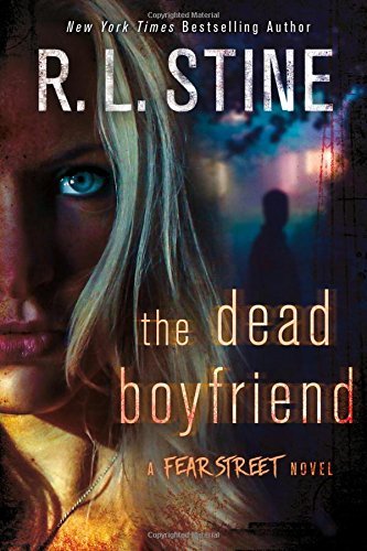 R. L. Stine/The Dead Boyfriend@A Fear Street Novel