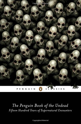 Scott G. Bruce/The Penguin Book of the Undead@Fifteen Hundred Years of Supernatural Encounters