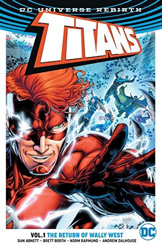 Dan Abnett/Titans Vol. 1@The Return of Wally West (Rebirth)